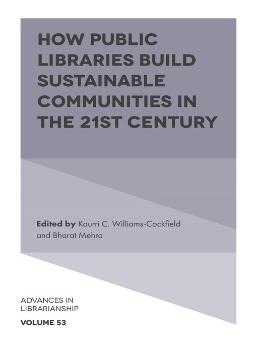 Title details for How Public Libraries Build Sustainable Communities in the 21st Century by Kaurri C. Williams-Cockfield - Available